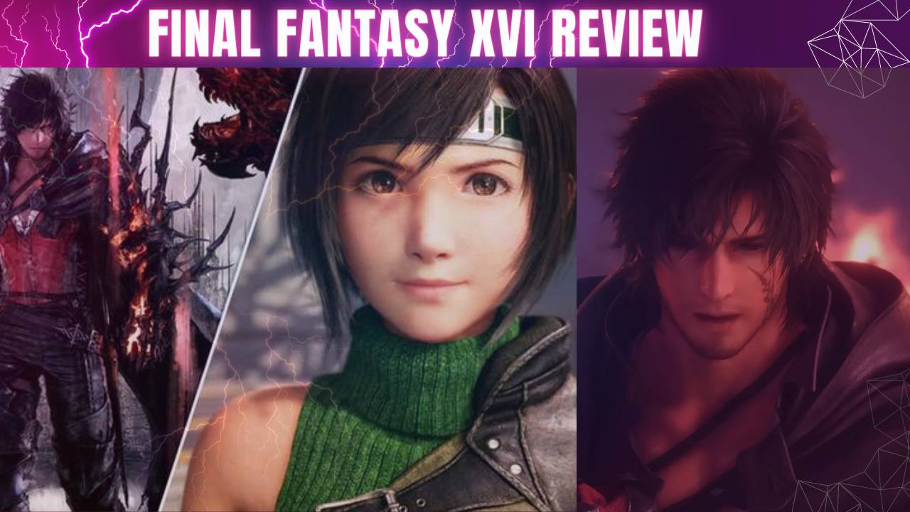 Unleashing Passion: Final Fantasy XVI Review - Igniting Hearts with Epic Adventure
