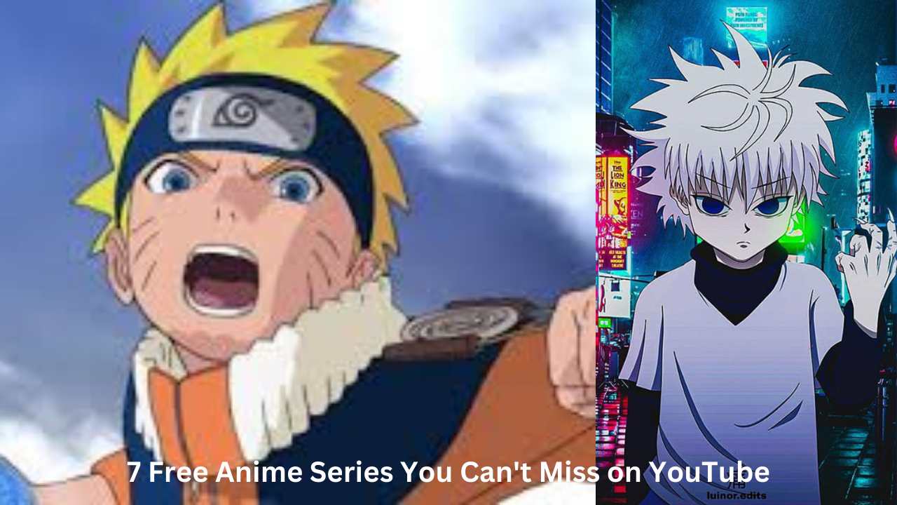 From Naruto to One Piece: 7 Free Anime Series You Can't Miss on YouTube