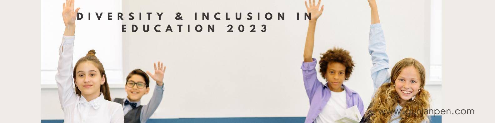 Diversity & Inclusion in Education 2023: Celebrating Differences