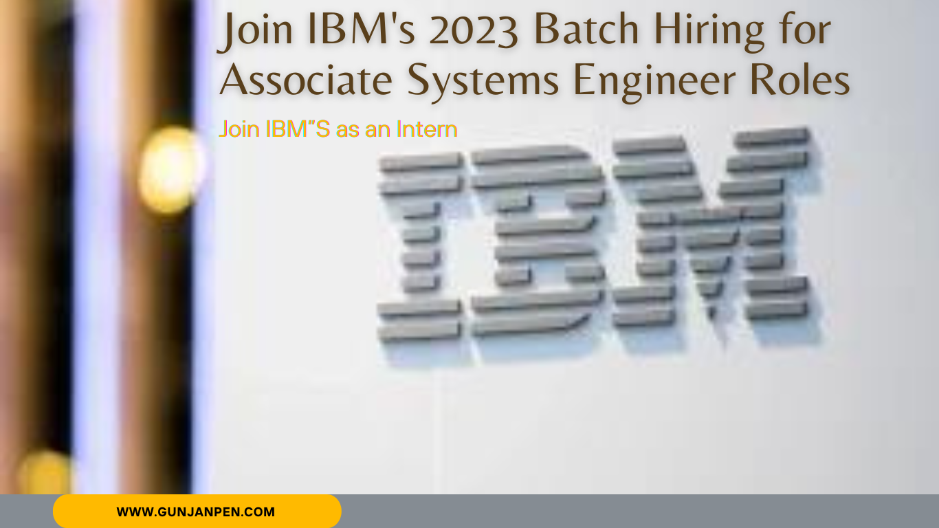 Join IBM's 2023 Batch Hiring for Associate Systems Engineer Roles - B.E/B.Tech/M.E/M.Tech/MCA/M.Sc Eligible